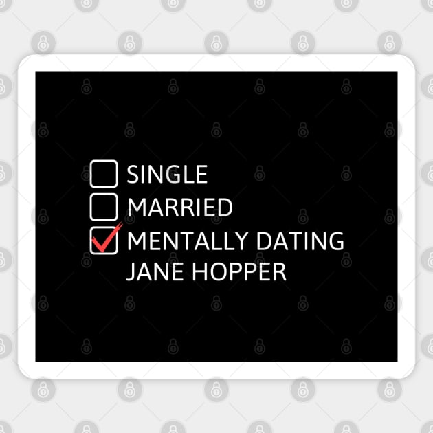 Mentally Dating Jane Hopper - Stranger Things Magnet by taurusworld